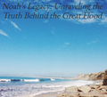 Noah's Legacy: Unraveling the Truth Behind the Great Floo