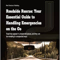 Roadside Rescue: Your Essential Guide to Handling Emergencies on the Go
