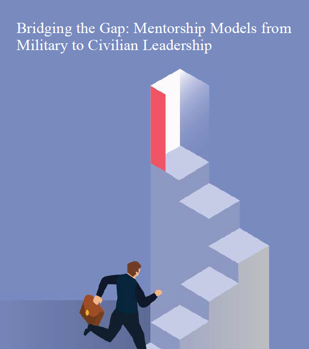 Bridging the Gap: Mentorship Models from Military to Civilian Leadership
