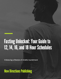 Fasting Unlocked: Your Guide to 12, 14, 16, and 18 Hour Schedules