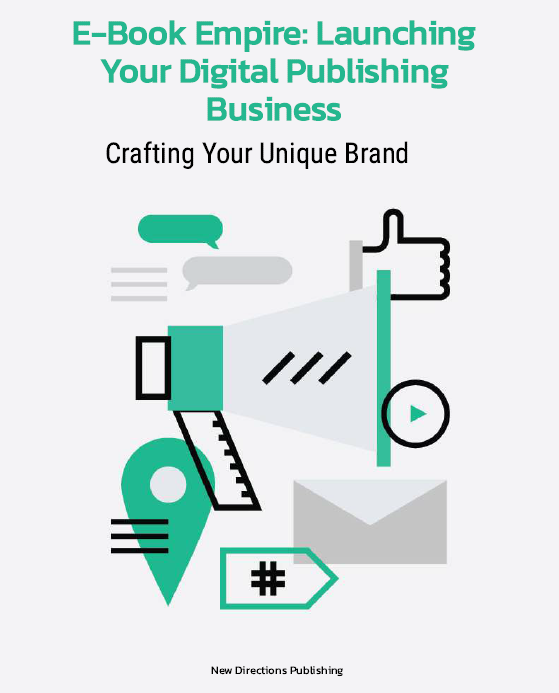 E-Book Empire: Launching Your Digital Publishing Business