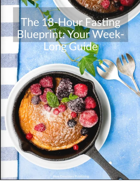 The 18-Hour Fasting Blueprint: Your Week-Long Guide