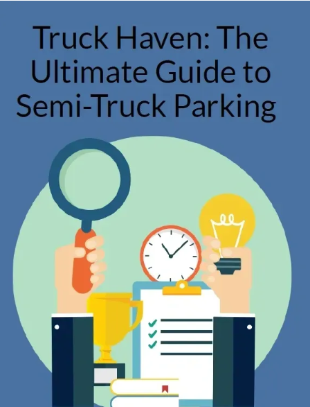Truck Haven: The Ultimate Guide to Semi-Truck Parking Solutions