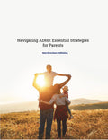 Navigating ADHD: Essential Strategies for Parents
